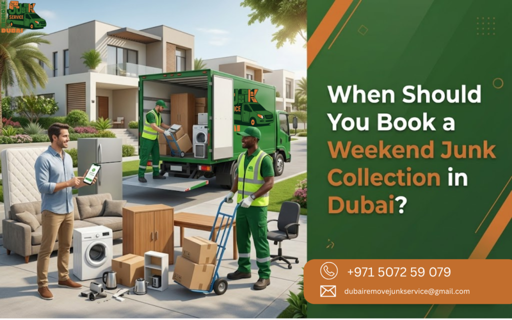 When Should You Book a Weekend Junk Collection in Dubai
