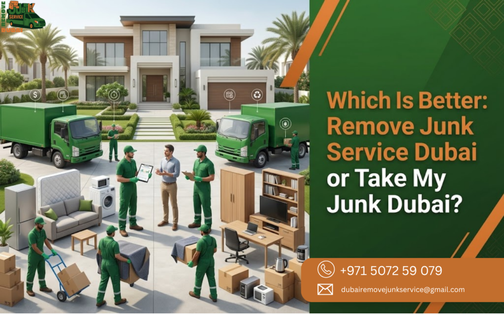 Which Is Better Remove Junk Service Dubai or Take My Junk Dubai