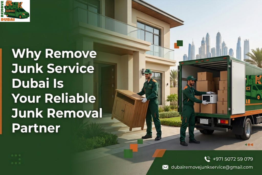 Why Remove Junk Service Dubai is Your Reliable Junk Removal Partner